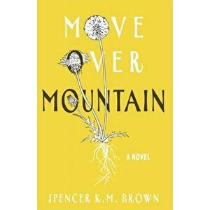 Move Over Mountain, Paperback - Spencer Brown imagine