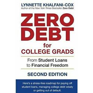Zero Debt for College Grads: From Student Loans to Financial Freedom 2nd Edition, Paperback - Lynnette Khalfani-Cox imagine