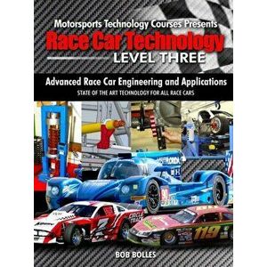 Race Car Technology - Level Three, Paperback - Bob Bolles imagine