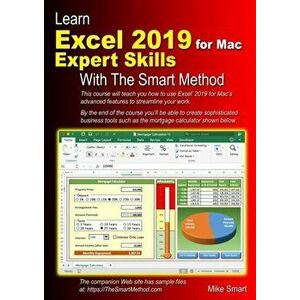 Learn Excel 2019 for Mac Expert Skills with The Smart Method: Tutorial teaching Advanced Techniques, Paperback - Mike Smart imagine