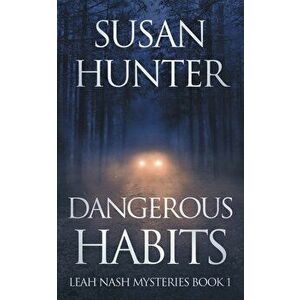 Dangerous Habits: Leah Nash Mysteries Book 1, Paperback - Susan Hunter imagine