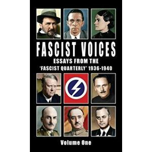 Fascist Voices: Essays from the 'Fascist Quarterly' 1936-1940 - Vol 1, Hardcover - Ezra Pound imagine