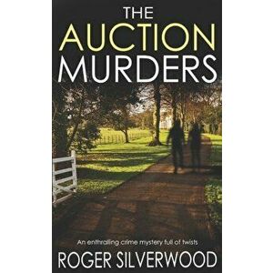 THE AUCTION MURDERS an enthralling crime mystery full of twists, Paperback - Roger Silverwood imagine