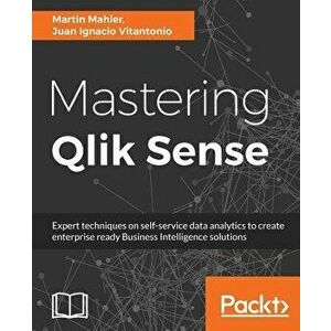 Mastering Qlik Sense, Paperback - Martin Mahler imagine