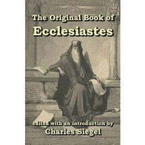Original Book of Ecclesiastes, Paperback - Charles Siegel imagine