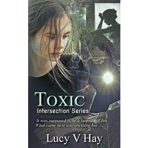 Toxic, Paperback - Lucy Hay imagine
