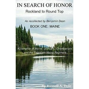 In Search of Honor: Rockland to Round Top, Paperback - Russell a. Dole imagine