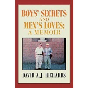 Boys' Secrets and Men's Loves: A Memoir, Paperback - David A. J. Richards imagine