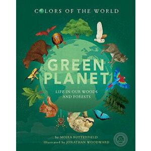 Green Planet: Life in Our Woods and Forests, Hardcover - Moira Butterfield imagine