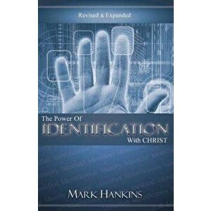 Power of Identification with Christ, Paperback - Mark Hankins imagine