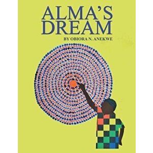 Alma's Dream, Paperback - Obiora N. Anekwe imagine
