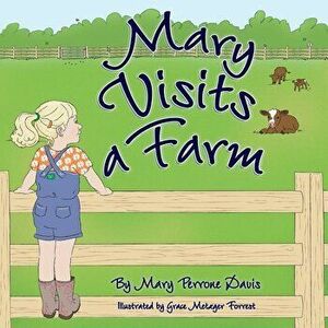 Mary Visits A Farm, Paperback - Mary Perrone Davis imagine