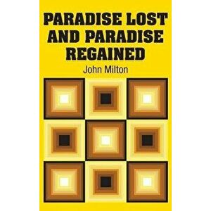 Paradise Lost and Paradise Regained, Hardcover - John Milton imagine