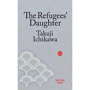 The Refugees' Daughter, Paperback - Takuji Ichikawa imagine
