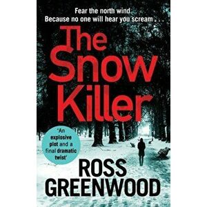 The Snow Killer, Paperback - Ross Greenwood imagine