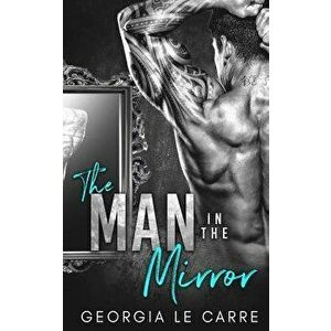 The Man in the Mirror: A Billionaire Romance, Paperback - I. S. Creations imagine