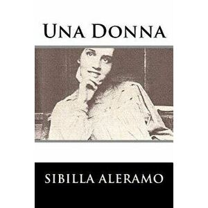 Una Donna, Paperback - Sibilla Aleramo imagine