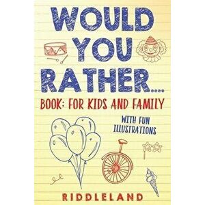 Would You Rather? Book: For Kids and Family: The Book of Silly Scenarios, Challenging Choices, and Hilarious Situations the Whole Family Will, Paperba imagine