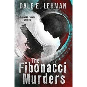 The Fibonacci Murders, Paperback - Dale E. Lehman imagine