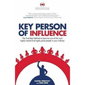 Key Person of Influence (Canadian Edition): The Five-Step Method to Become One of the Most Highly Valued and Highly Paid People in Your Industry, Pape imagine