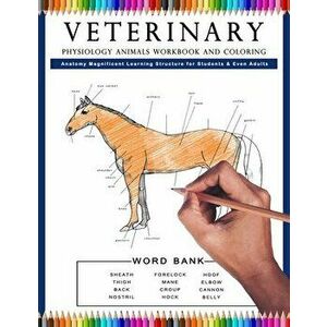 Veterinary Physiology Animals Workbook and Coloring Anatomy Magnificent Learning Structure for Students & Even Adults, Paperback - Patrick Crown imagine