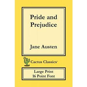 Pride and Prejudice (Cactus Classics Large Print): 16 Point Font; Large Text; Large Type, Paperback - Jane Austen imagine