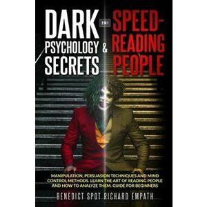 Dark Psychology Secrets & Speed - Reading People (2in1): Manipulation, persuasion techniques, and mind control methods. Learn the art of reading peopl imagine