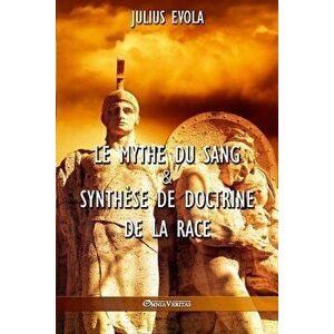 Le mythe du sang & Synthse de doctrine de la race, Paperback - Julius Evola imagine