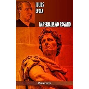 Imperialismo pagano, Paperback - Julius Evola imagine