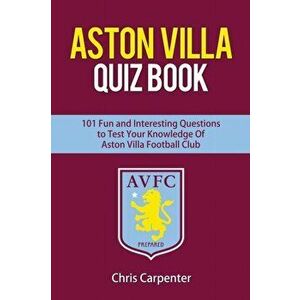 Aston Villa Quiz Book, Paperback - Chris Carpenter imagine