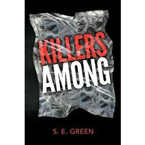 Killers Among, Paperback - S. E. Green imagine