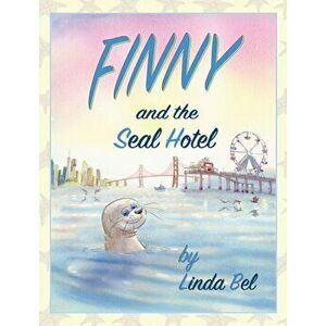 Finny and the Seal Hotel, Hardcover - Linda M. Bel imagine