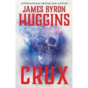 Crux, Paperback - James Byron Huggins imagine