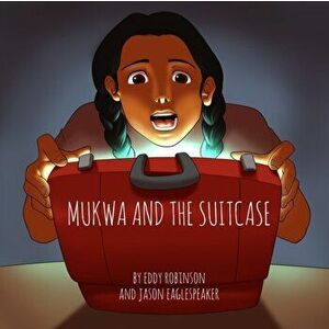 Mukwa and The Suitcase, Paperback - Jason Eaglespeaker imagine