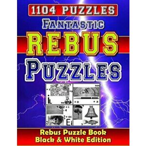 Fantastic Rebus Puzzles: Rebus Puzzle Books - Black & White Edition: Can You Solve All Word Plexer Puzzles?, Paperback - Richard McCarvill imagine