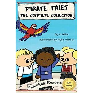 Pirate Tales: The Complete Collection, Paperback - Izi Miller imagine