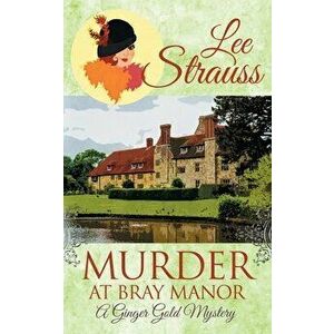 Murder at Bray Manor: a cozy historical mystery, Paperback - Lee Strauss imagine