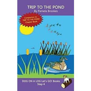 Trip To The Pond: (Step 4) Sound Out Books (systematic decodable) Help Developing Readers, including Those with Dyslexia, Learn to Read, Paperback - P imagine