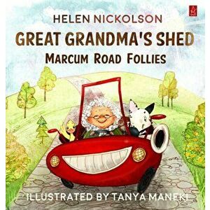 Great Grandma's Shed: Marcum Road Follies, Hardcover - Helen Nickolson imagine