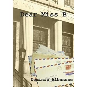Dear Miss B, Paperback - Dominic Albanese imagine