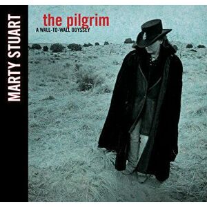 The Pilgrim: A Wall-To-Wall Odyssey, Hardcover - Marty Stuart imagine