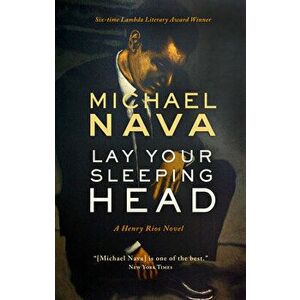 Lay Your Sleeping Head: A Henry Rios Novel, Paperback - Michael Nava imagine