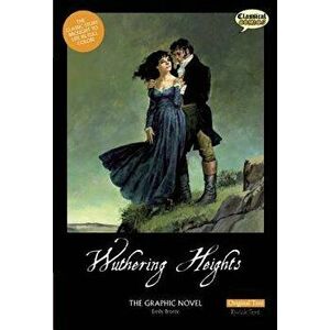 Wuthering Heights the Graphic Novel: Original Text, Paperback - Sean Michael Wilson imagine