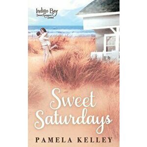 Sweet Saturdays, Paperback - Pamela M. Kelley imagine