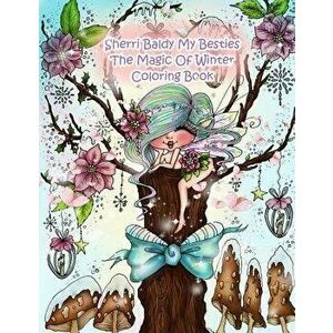 Sherri Baldy My Besties The Magic Of Winter Coloring Book, Paperback - Sherri Ann Baldy imagine