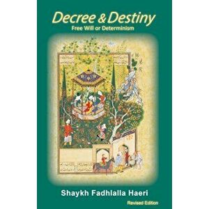 Decree and Destiny, Paperback - Shaykh Fadhlalla Haeri imagine