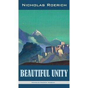 Beautiful Unity, Hardcover - Nicholas Roerich imagine