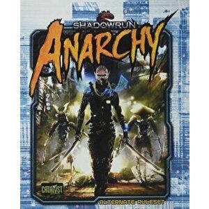 Shadowrun Anarchy, Hardcover - Catalyst Game Labs imagine