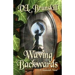 Waving Backwards, Paperback - V. L. Brunskill imagine