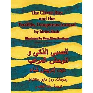 The Clever Boy and the Terrible Dangerous Animal: English-Arabic Edition, Paperback - Idries Shah imagine